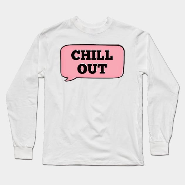 Chill Out Long Sleeve T-Shirt by alexwestshop